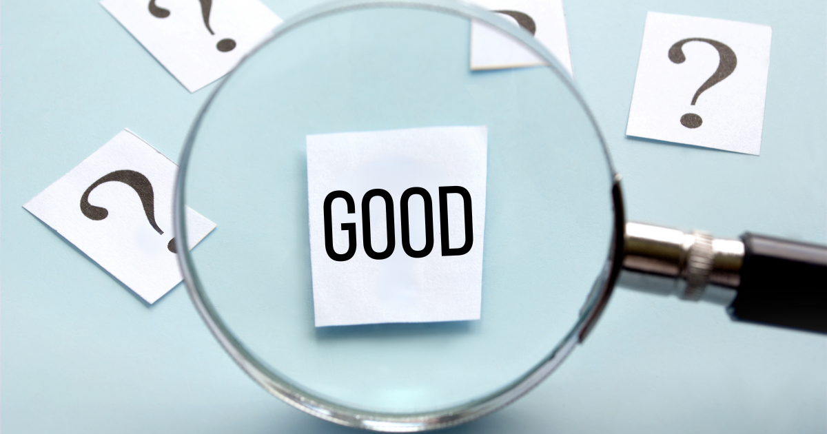 magnifying glass over the word "good"