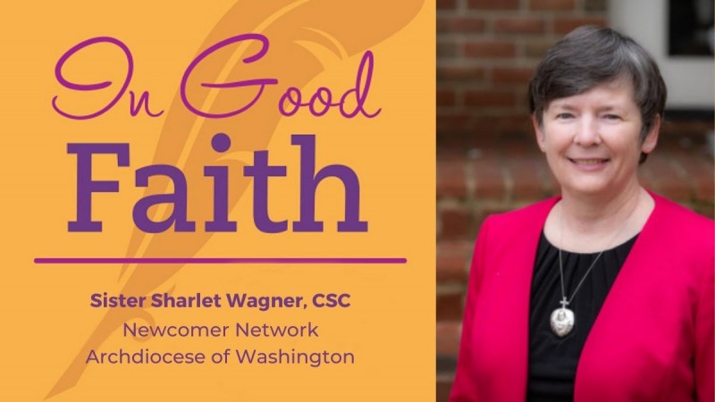 In Good Faith - Sister Sharlet Wagner, Newcomer Network at Catholic Charities in the Archdiocese of Washington