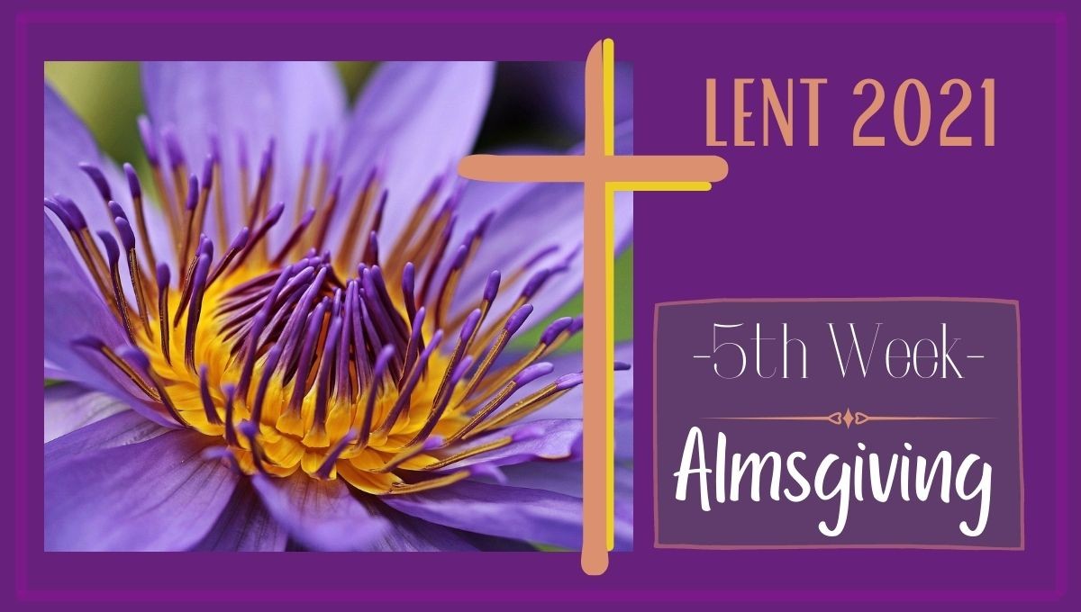 Lent-Week 5- Almsgiving